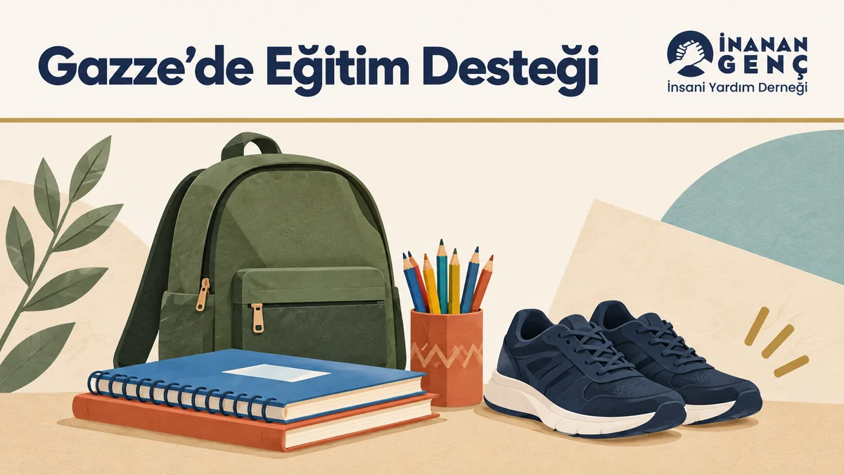 Gazze’de eğitim desteği: çanta, kırtasiye ve ayakkabı